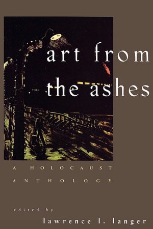 Art from Ashes, edited by Lawrence Langer